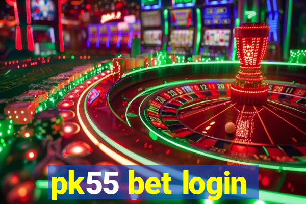 pk55 bet login